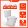 Bồn Cầu INAX 2 Khối AC-602VN (AC602VN) Aqua Ceramic Xả Nhấn