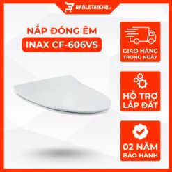 Nap Bon Cau INAX CF 606VS AC 909 AC 918 AC 919 Dong Em