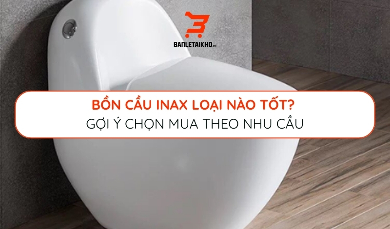bồn cầu inax loại nào tốt