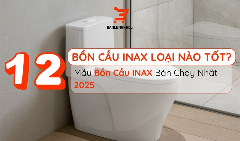 bồn cầu inax loại nào tốt? 12 bộ bệt inax được ưu chuộn nhất hiện nay